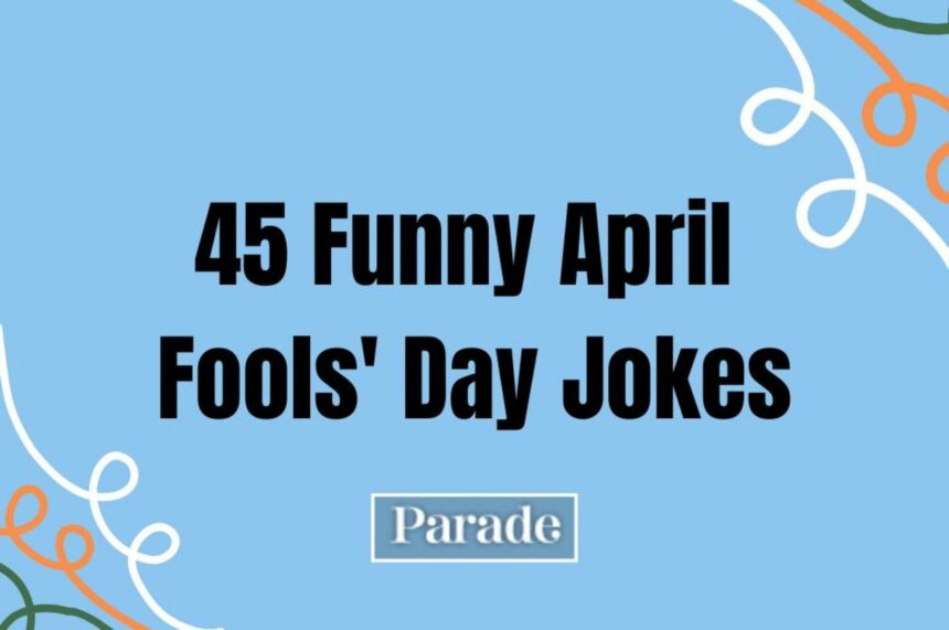 45 Funny April Fools' Day Jokes That Will Make Everyone Laugh Out Loud (We're Not Even Kidding)